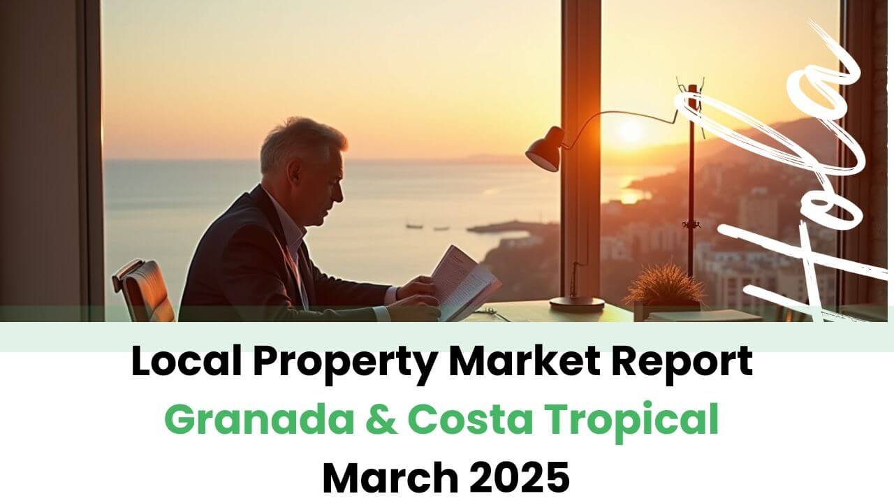 Local property Market report granada and costa tropical March 25